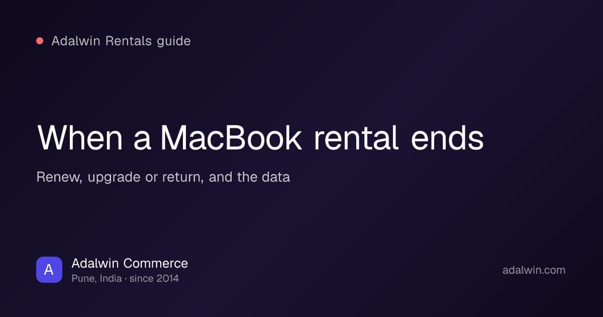 When a MacBook rental ends: renew, upgrade or return, and what happens to the data, by Adalwin Commerce™